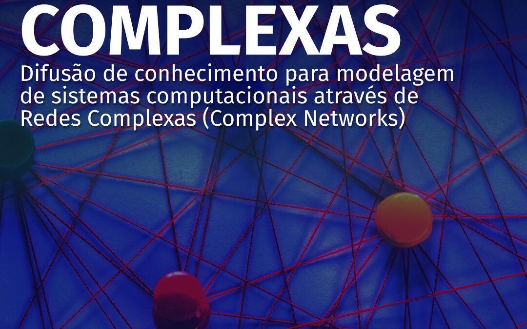 Redes Complexas – Difusão de Conhecimento para Modelagem de Sistemas Computacionais através de Redes Complexas (Complex Networks)