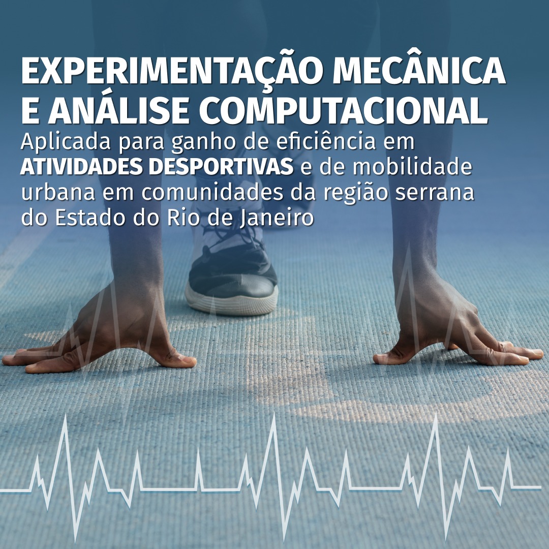 Experimentação mecânica e análise computacional aplicada para ganho de eficiência em atividades desportivas e de mobilidade urbana em comunidades da região serrana do estado do Rio de Janeiro