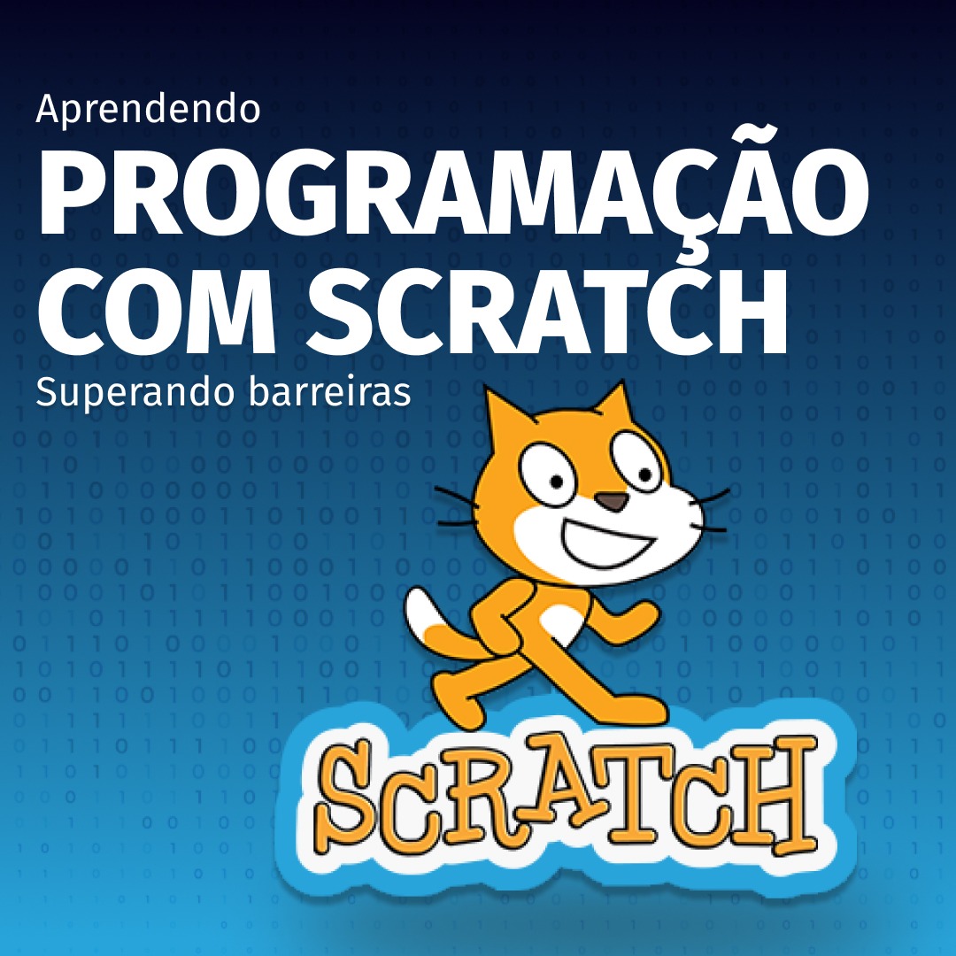 Aprendendo Programação com Scratch – superando barreiras