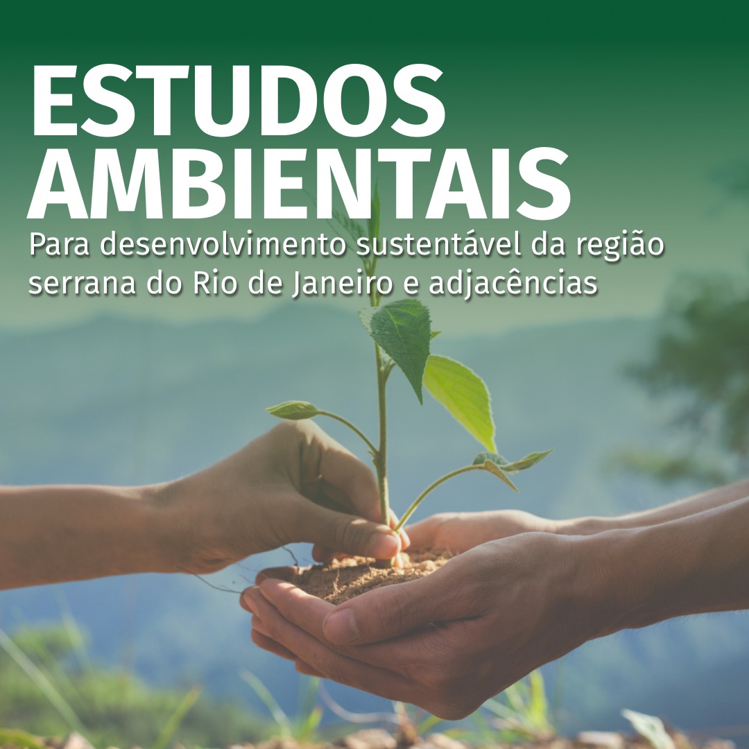 Estudos Ambientais para Desenvolvimento Sustentável da Região Serrana do Rio de Janeiro e Adjacências