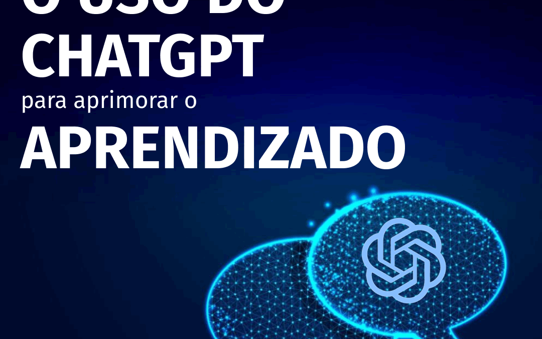 Inteligência Artificial na Sala de Aula: O Uso do ChatGPT para Aprimorar o Aprendizado