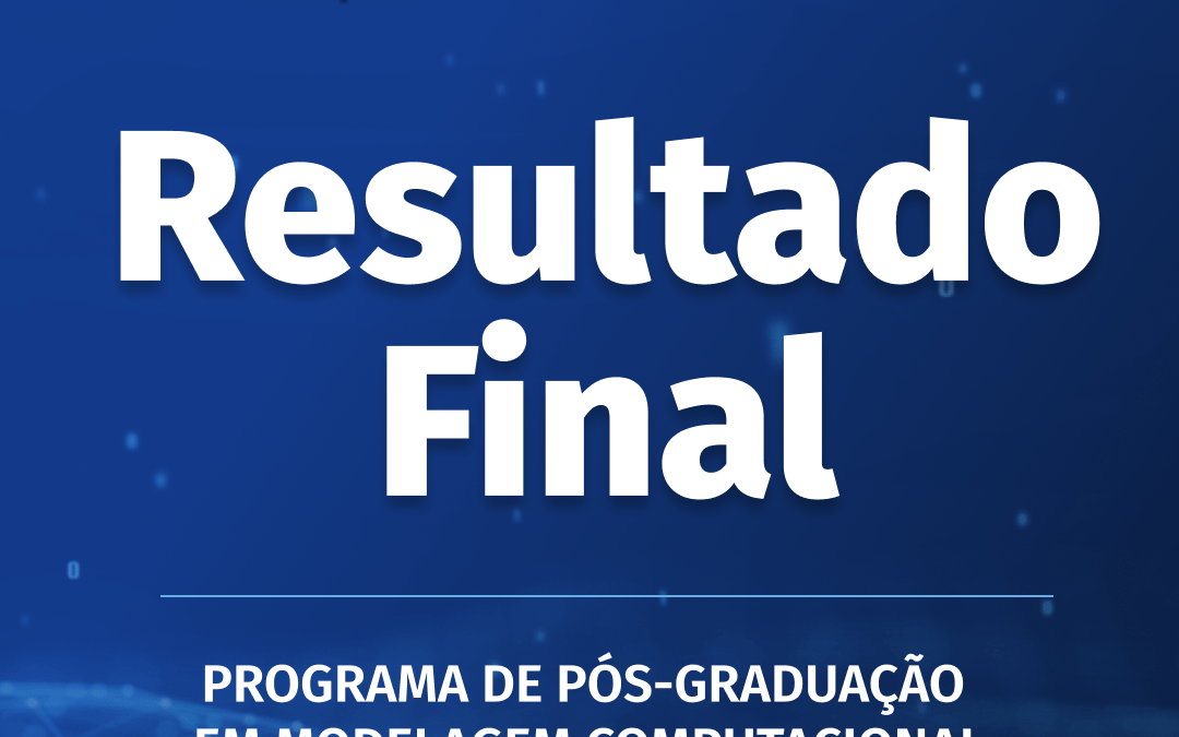 Resultado Final: Mestrado e Doutorado em Modelagem Computacional (2026/1)