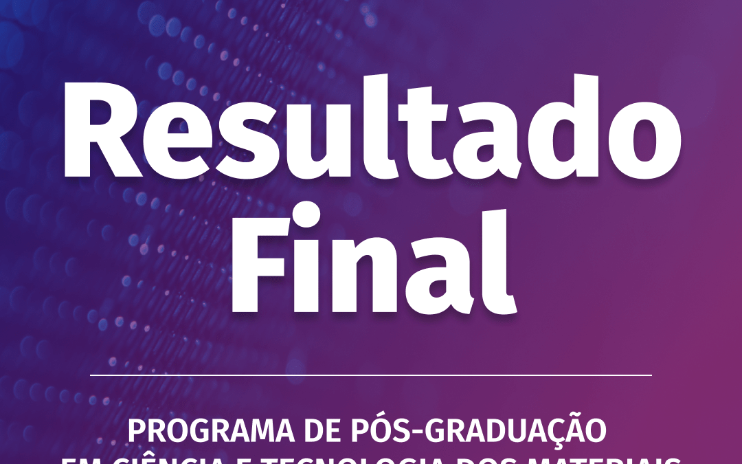 Resultado Final: Mestrado em Ciência e Tecnologia dos Materiais (2026/1)